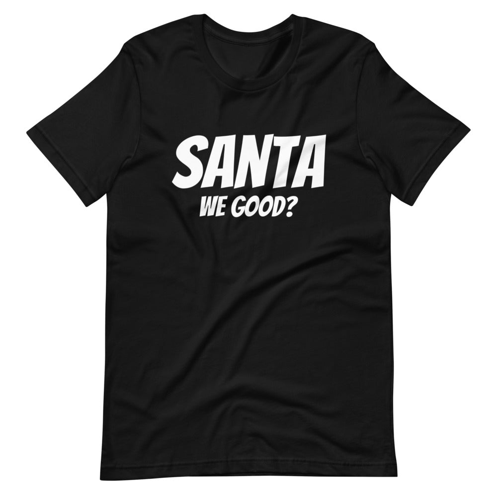We Good? T-Shirt