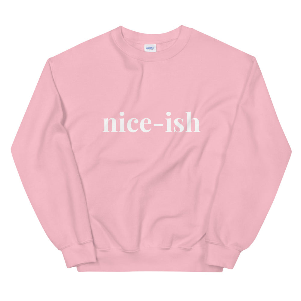 Nice-ish Sweatshirt